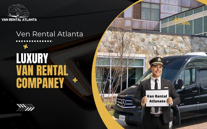 Van Rental Atlanta is a top luxury van rental service